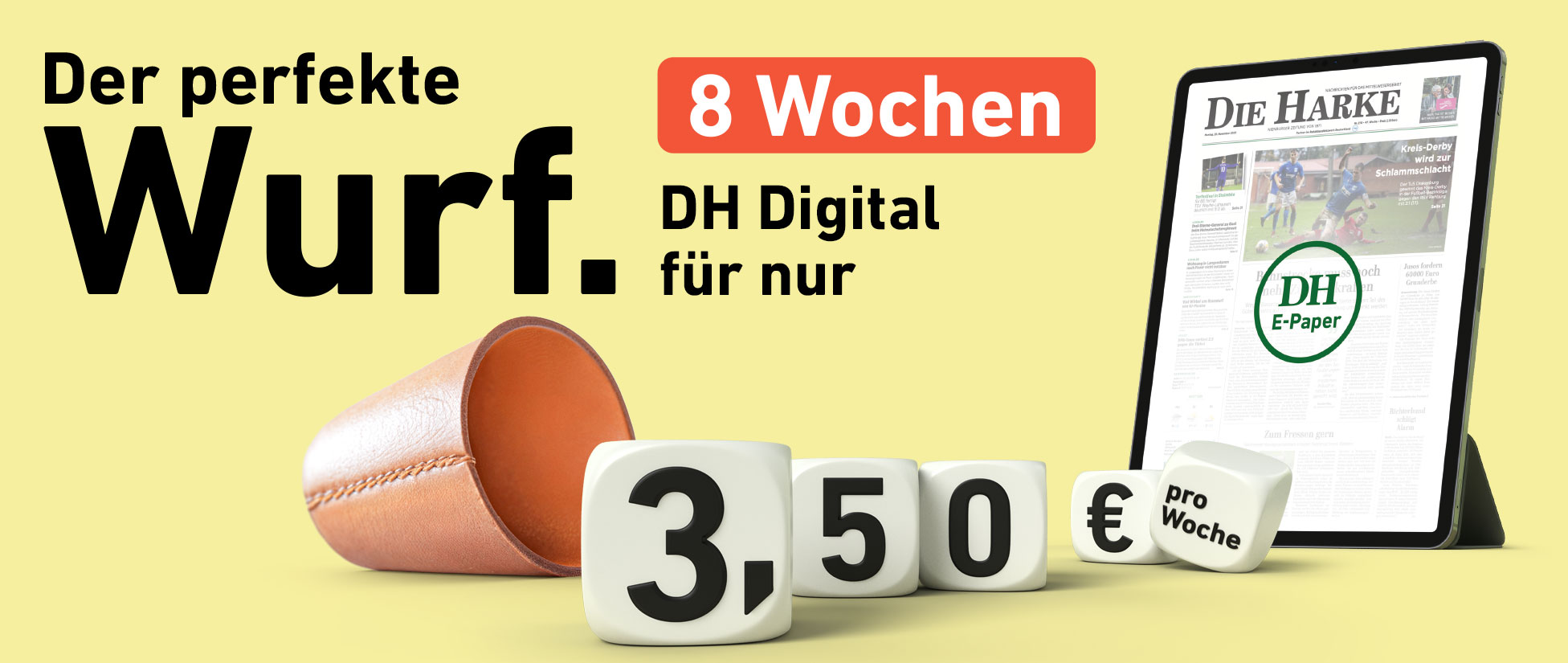 Der perfekte Wurf. 8 Wochen DIE HARKE Digital für nur 3,50 € pro Woche.
